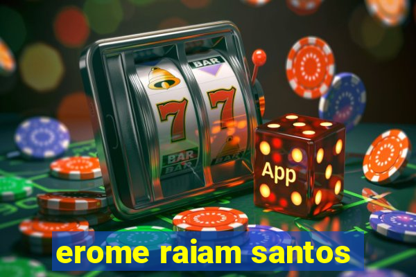 erome raiam santos