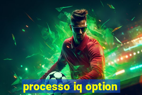 processo iq option