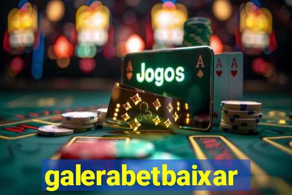 galerabetbaixar