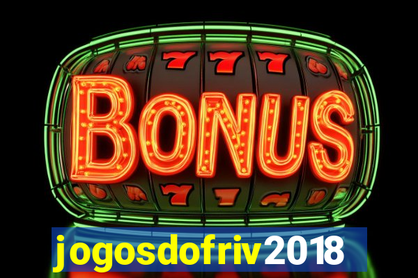 jogosdofriv2018