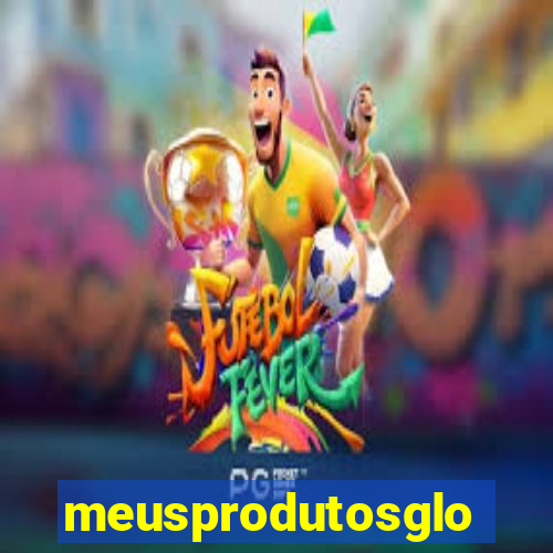 meusprodutosglobo