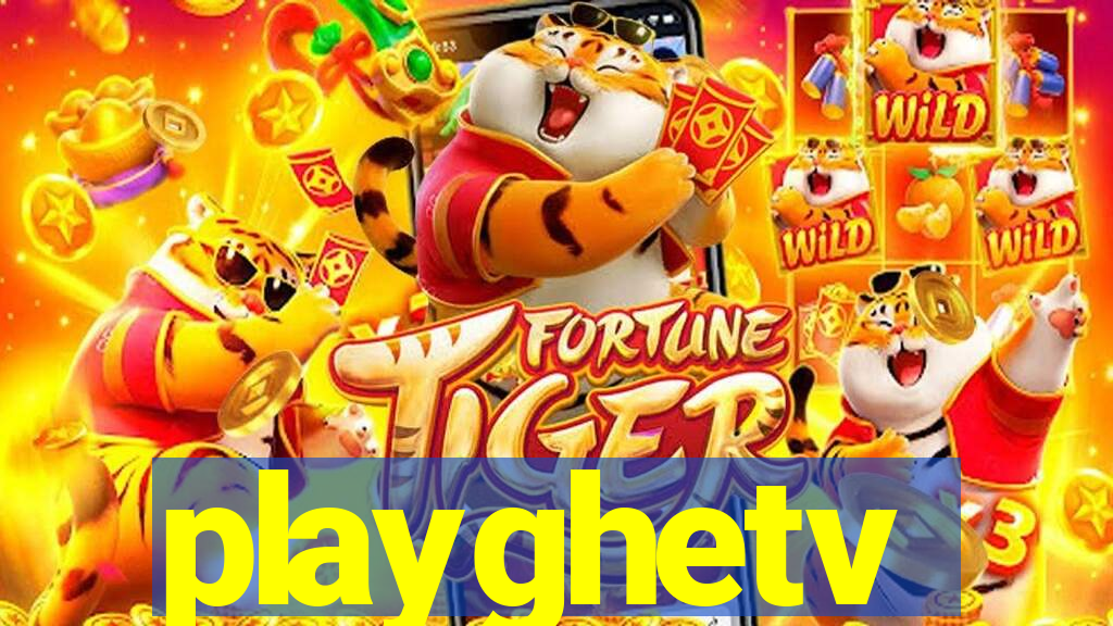 playghetv