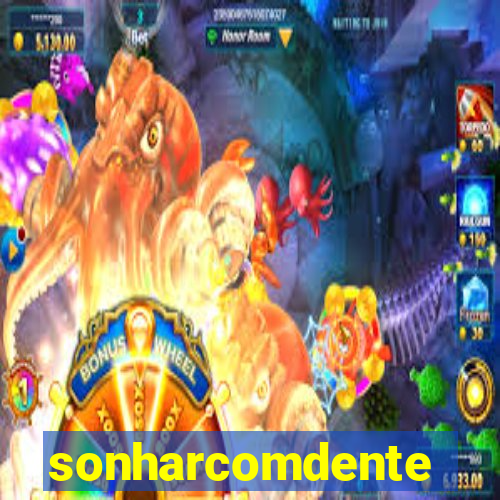 sonharcomdente