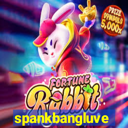 spankbangluve