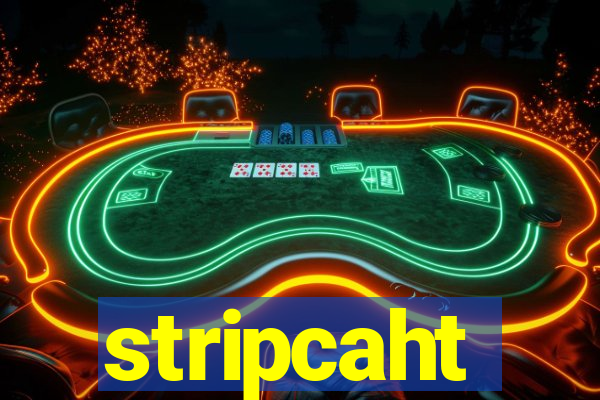 stripcaht