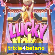 trixie4betano