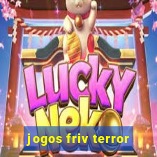 jogos friv terror