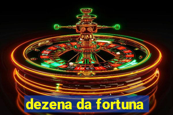 dezena da fortuna