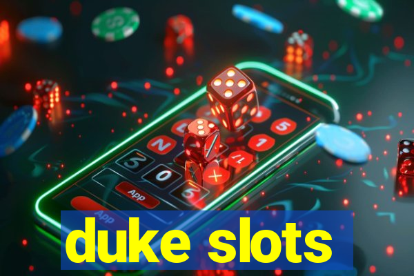 duke slots