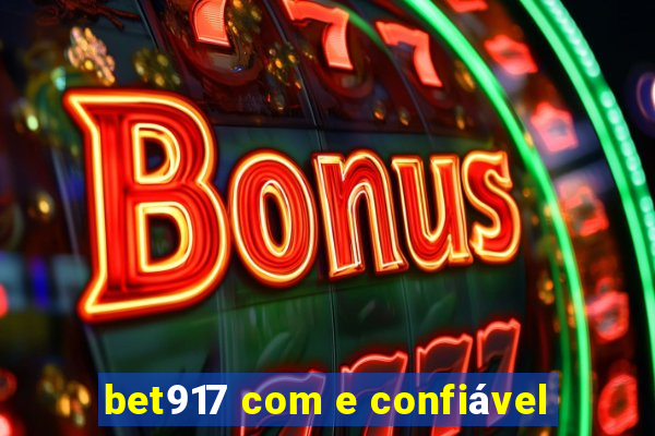 bet917 com e confiável