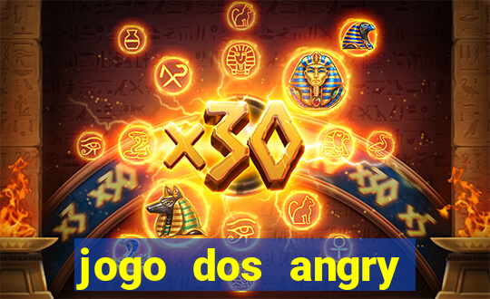 jogo dos angry birds rio