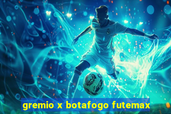 gremio x botafogo futemax