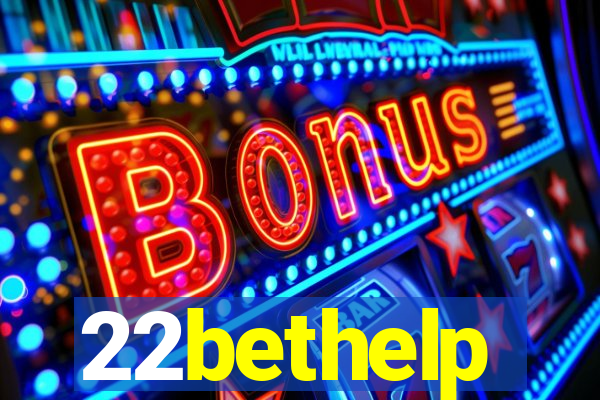 22bethelp