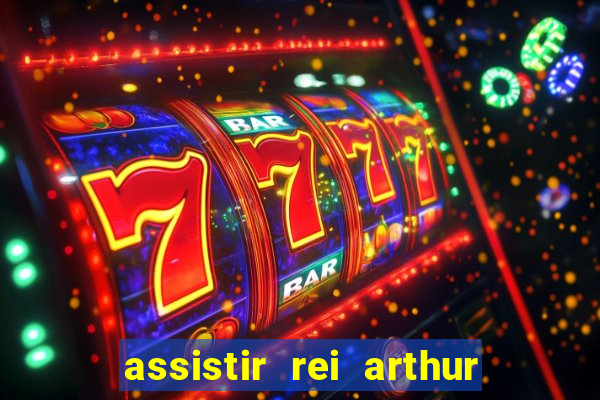 assistir rei arthur 2004 dublado