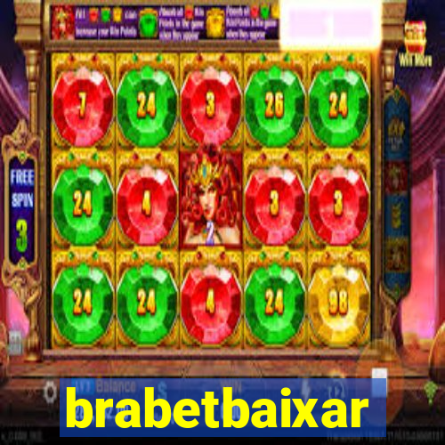 brabetbaixar