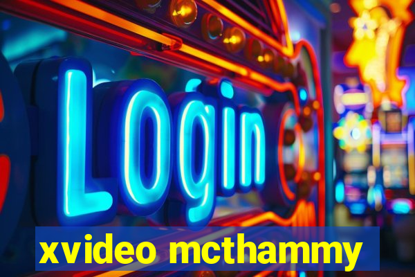 xvideo mcthammy