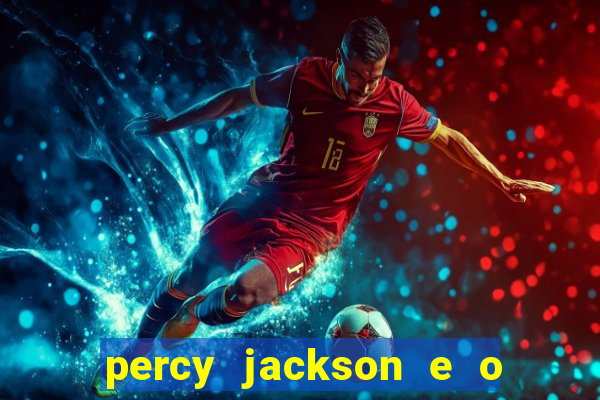 percy jackson e o ladr o de raios filme completo dublado