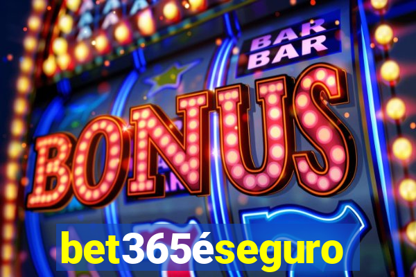 bet365éseguro