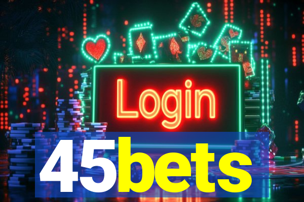 45bets