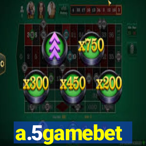 a.5gamebet