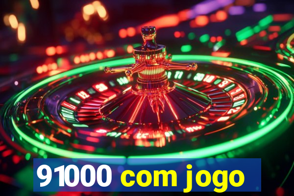 91000 com jogo