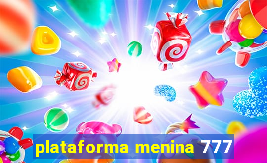 plataforma menina 777