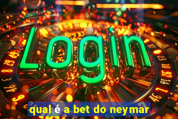 qual é a bet do neymar