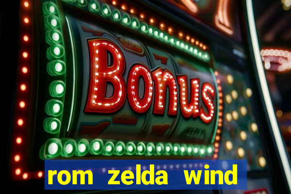 rom zelda wind waker pt br