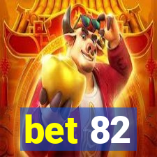 bet 82