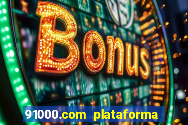 91000.com plataforma de jogos