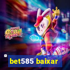 bet585 baixar