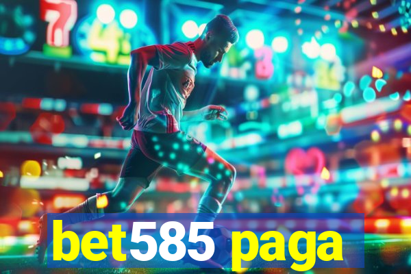 bet585 paga