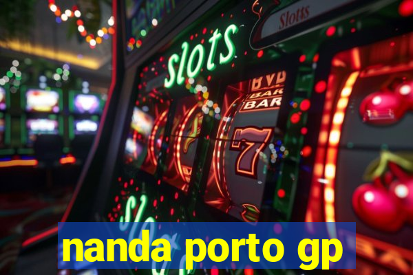 nanda porto gp