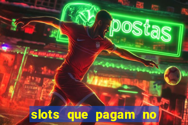 slots que pagam no cadastro sem depósito