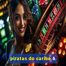 piratas do caribe 6