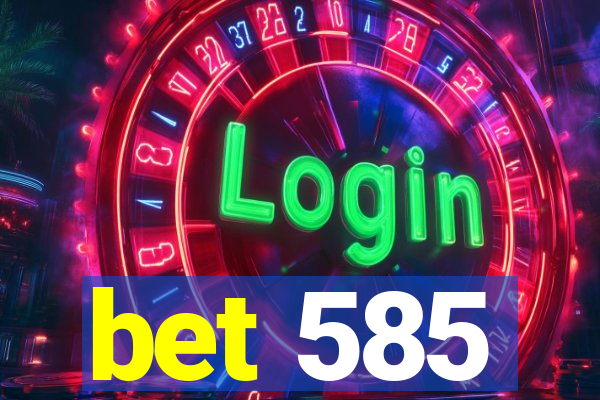 bet 585