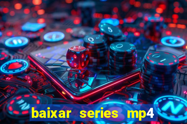 baixar series mp4 novo domínio