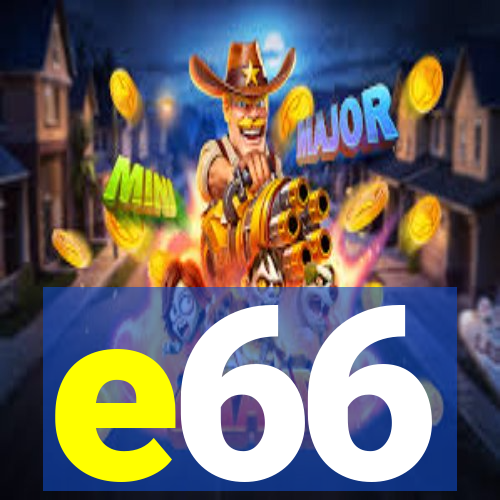 e66