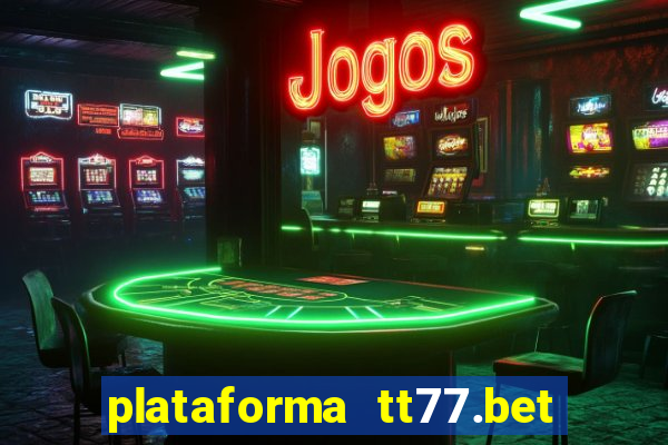 plataforma tt77.bet paga mesmo