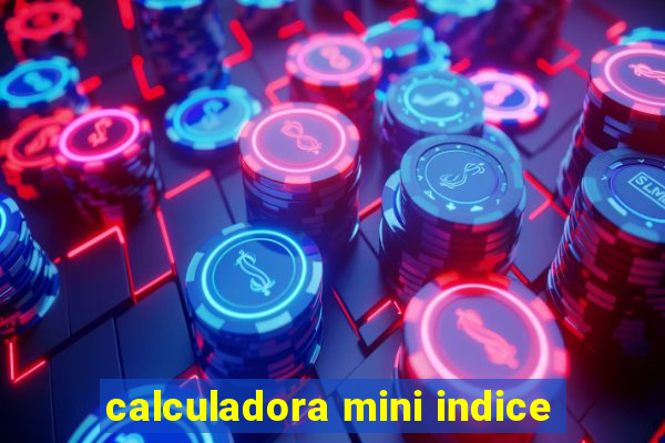 calculadora mini indice