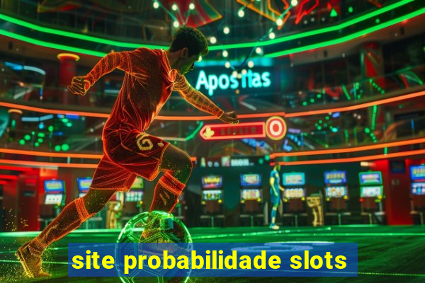 site probabilidade slots