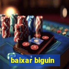 baixar biguin