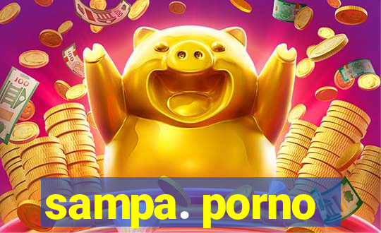 sampa. porno