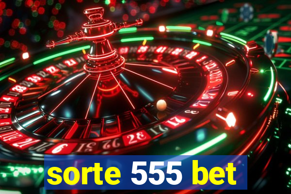 sorte 555 bet