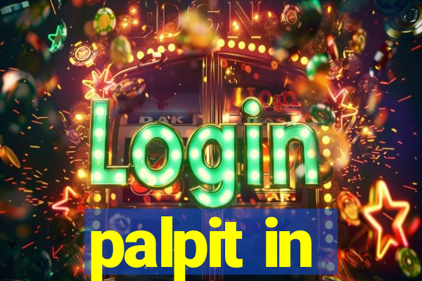 palpit in