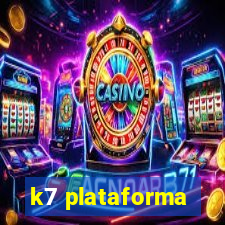 k7 plataforma