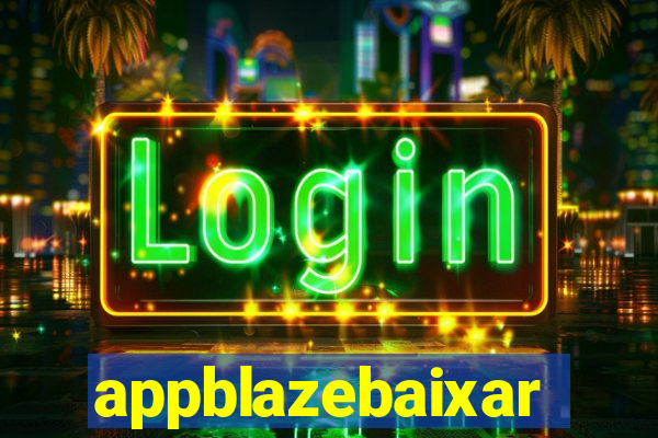 appblazebaixar