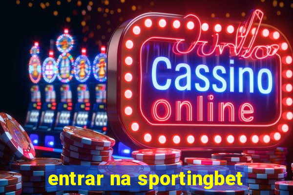 entrar na sportingbet