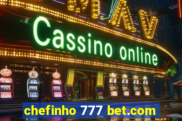 chefinho 777 bet.com