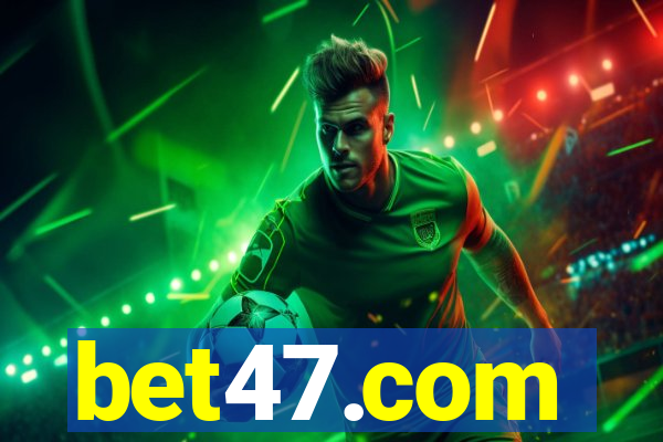 bet47.com